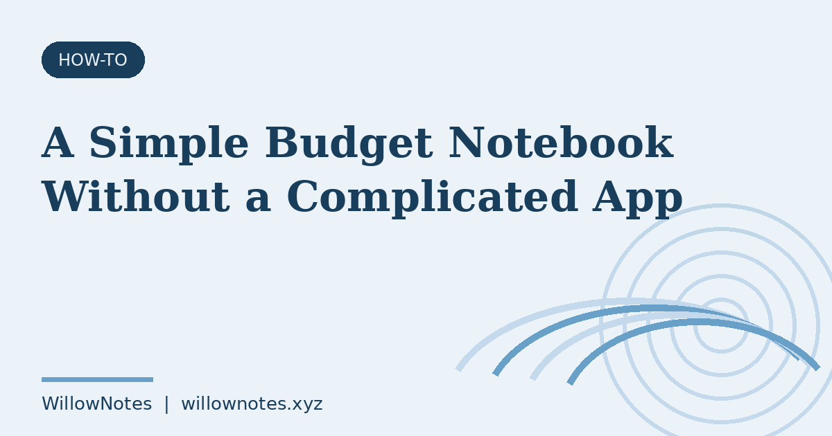 Cover card for the WillowNotes article: A Simple Budget Notebook: Track Your Money Without a Complicated App